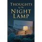 Thoughts by The Night Lamp: 60 Life Lessons to Encourage Your Walk - Paperback