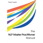 The NLP Master Practitioner Manual - Paperback