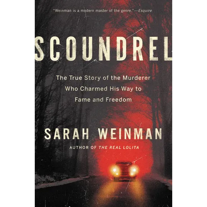 Scoundrel: The True Story of the Murderer Who Charmed His Way to Fame and Freedom - Paperback