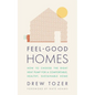 Feel-Good Homes: How to Choose the Right Heat Pump for a Comfortable, Healthy, Sustainable Home - Paperback
