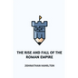 The Rise and Fall of the Roman Empire - Paperback