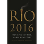 Rio 2016: Olympic Myths, Hard Realities - Paperback