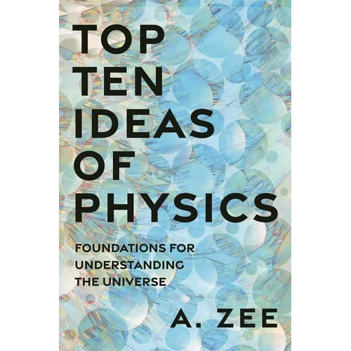 Top Ten Ideas of Physics: Foundations for Understanding the Universe - Hardcover