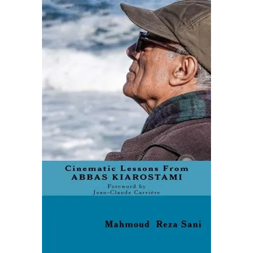 Cinematic Lessons From ABBAS KIAROSTAMI - Paperback