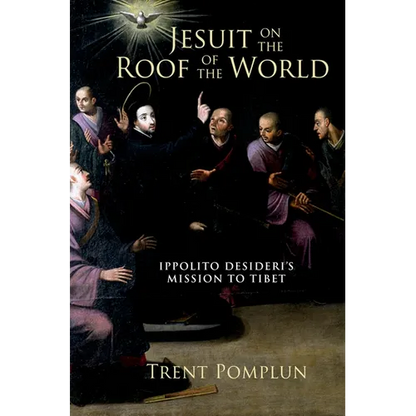Jesuit on the Roof of the World: Ippolito Desideri's Mission to Eighteenth-Century Tibet - Hardcover