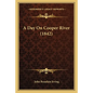 A Day On Cooper River (1842) - Paperback