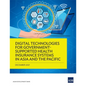 Digital Technologies for Government-Supported Health Insurance Systems in Asia and the Pacific - Paperback