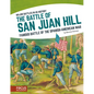 The Battle of San Juan Hill: Famous Battle of the Spanish-American War - Library Binding