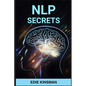 Nlp Secrets: Unveiling the Powerful Techniques of Neuro-Linguistic Programming for Personal Growth and Success (2024) - Paperback
