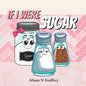 If I Were Sugar: Life Would be Great - Paperback