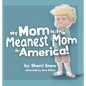 My Mom is the Meanest Mom in America! - Hardcover