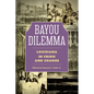 Bayou Dilemma: Louisiana in Crisis and Change - Paperback