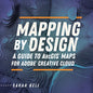 Mapping by Design: A Guide to Arcgis Maps for Adobe Creative Cloud - Paperback
