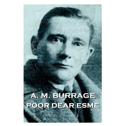 A.M. Burrage - Poor Dear Esme - Paperback