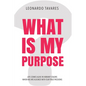 What is My Purpose? - Paperback