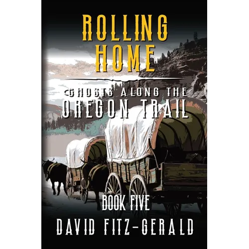 Rolling Home: A Pioneer Western Adventure - Paperback