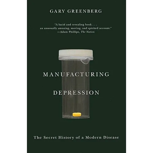 Manufacturing Depression: The Secret History of a Modern Disease - Paperback
