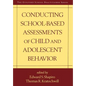 Conducting School-Based Assessments of Child and Adolescent Behavior - Hardcover