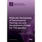Molecular Mechanisms of Sensorineural Hearing Loss and Development of Inner Ear Therapeutics - Hardcover