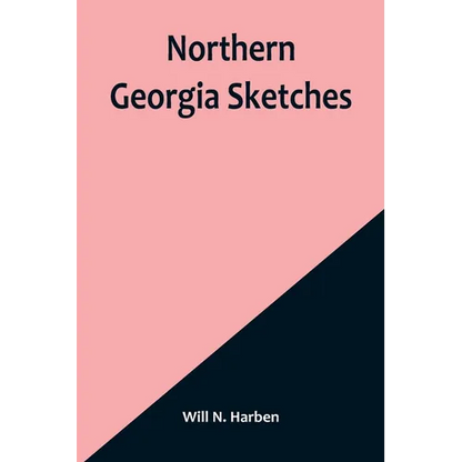 Northern Georgia Sketches - Paperback