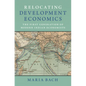 Relocating Development Economics - Hardcover
