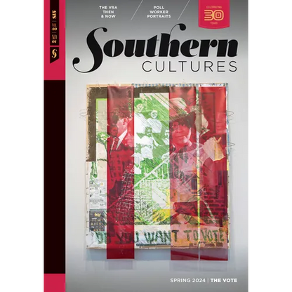 Southern Cultures: The Vote: Volume 30, Number 1 - Spring 2024 Issue - Paperback