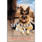 Sergeant Rex: The Unbreakable Bond Between a Marine and His Military Working Dog - Paperback