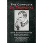 The Complete Dr. Thorndyke - Volume 2: Short Stories (Part I): John Thorndyke's Cases The Singing Bone The Great Portrait Mystery and Apocryphal Mater - Paperback