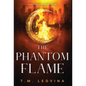 The Phantom Flame - Hardcover