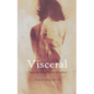 Visceral: Essays on Illness Not as Metaphor - Paperback