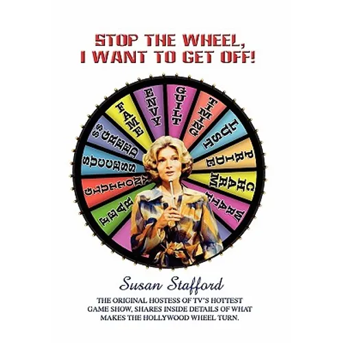 Stop the Wheel, I Want to Get Off! - Hardcover