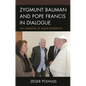 Zygmunt Bauman and Pope Francis in Dialogue: The Labyrinth of Liquid Modernity - Hardcover