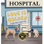 Love is Golden: Lessons From a Therapy Dog - Hardcover