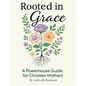 Rooted in Grace: A Powerhouse Guide for Christian Mothers - Paperback