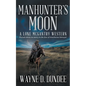Manhunter's Moon: A Lone McGantry Western - Paperback