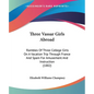 Three Vassar Girls Abroad: Rambles Of Three College Girls On A Vacation Trip Through France And Spain For Amusement And Instruction (1882) - Paperback