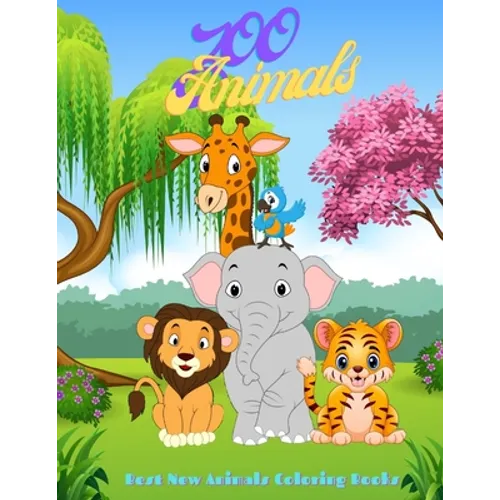 Zoo Animals - Best New Animals Coloring Books: 100 Coloring Pages For Kids Ages 4-8 - Paperback
