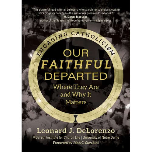 Our Faithful Departed: Where They Are and Why It Matters - Paperback