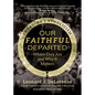 Our Faithful Departed: Where They Are and Why It Matters - Paperback