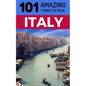 101 Amazing Things to Do in Italy: Italy Travel Guide - Paperback