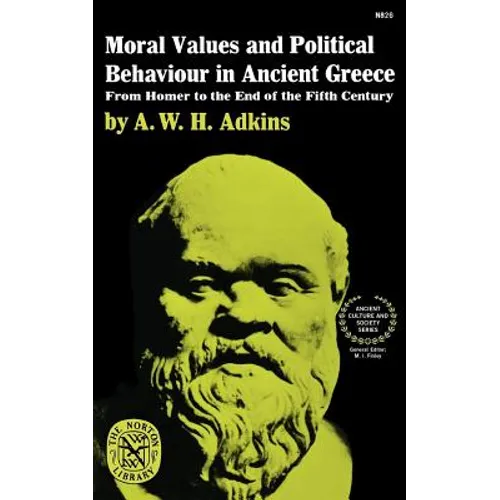 Moral Values and Political Behaviour in Ancient Greece: From Homer to the End of the Fifth Century - Paperback