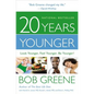20 Years Younger: Look Younger, Feel Younger, Be Younger! - Hardcover