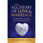 The Alchemy of Love & Marriage: How We Repaired the Cracks and Cemented Our Bond - Paperback