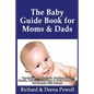 The Baby Guide Book for Moms & Dads: Development, Nutrition, Feeding, Sleep, Health, Talking, Education & Child Care Help for Parents - Infants, Baby - Paperback