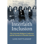Interfaith Inclusion: The University Religious Conference and the Pursuit of a Pluralist America - Hardcover