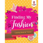 Finding My Fashion: Coloring Book for Tweens - Paperback