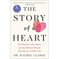 The Story of a Heart: Two Families, One Heart, and the Medical Miracle That Saved a Child's Life - Hardcover