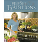 Fresh Traditions: Classic Dishes for a Contemporary Lifestyle - Hardcover
