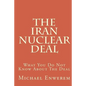 The Iran Nuclear Deal: What You Do Not Know About The Deal - Paperback