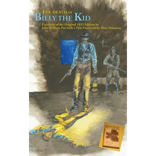 The Death of Billy the Kid: Facsimile of the original 1933 Edition - Hardcover